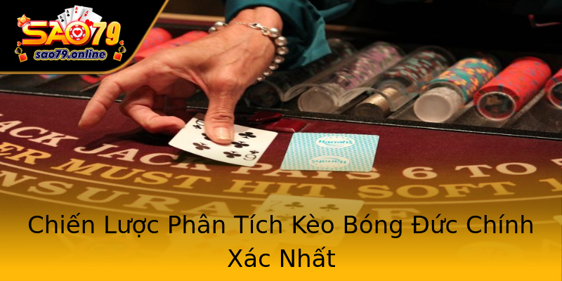 Chiến Lược Phân Tích Kèo Bóng Đức Chính Xác Nhất Chiến Lược Phân Tích Kèo Bóng Đức Chính Xác Nhất