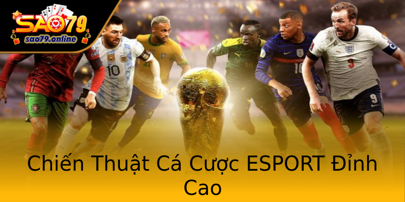 Chiến Thuật Cá Cược ESPORT Đỉnh Cao Chiến Thuật Cá Cược ESPORT Đỉnh Cao