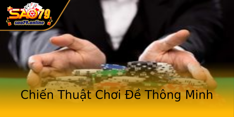 Chiến Thuật Chơi Đề Thông Minh Chiến Thuật Chơi Đề Thông Minh