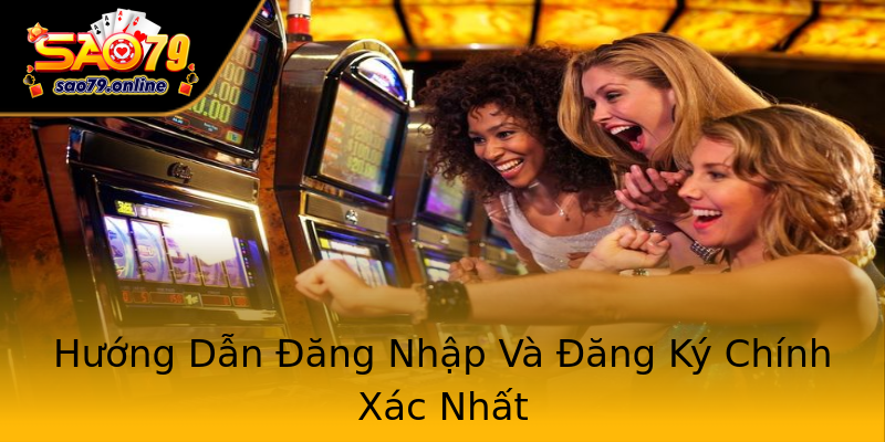 Hướng Dẫn Đăng Nhập Và Đăng Ký Chính Xác Nhất Hướng Dẫn Đăng Nhập Và Đăng Ký Chính Xác Nhất