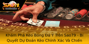 Kham Pha Keo Bong A Y Tren Sao79 Bi Quyet Du Oan Keo Chinh Xac Va Chien Thuat Ca Cuoc Thong Minh