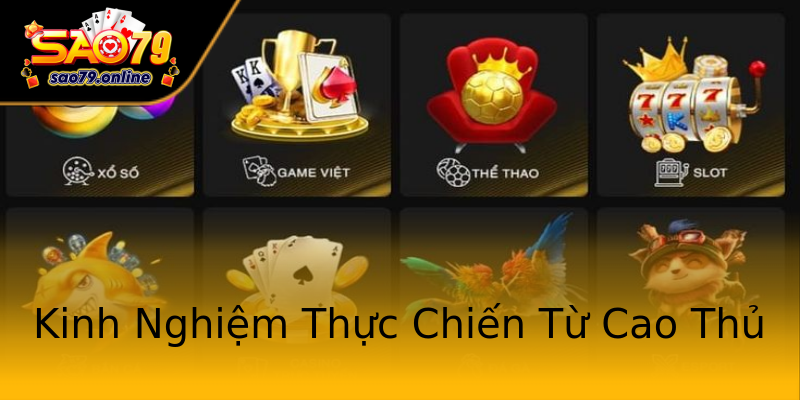 Kinh Nghiệm Thực Chiến Từ Cao Thủ Kinh Nghiệm Thực Chiến Từ Cao Thủ