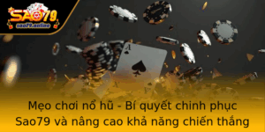 Meo Choi No Hu Bi Quyet Chinh Phuc Sao79 Va Nang Cao Kha Nang Chien Thang