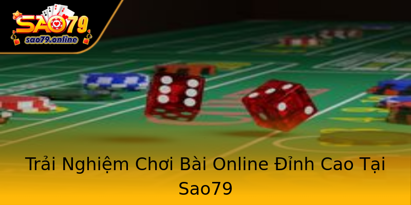 Trải Nghiệm Chơi Bài Online Đỉnh Cao Tại Sao79 Trải Nghiệm Chơi Bài Online Đỉnh Cao Tại Sao79