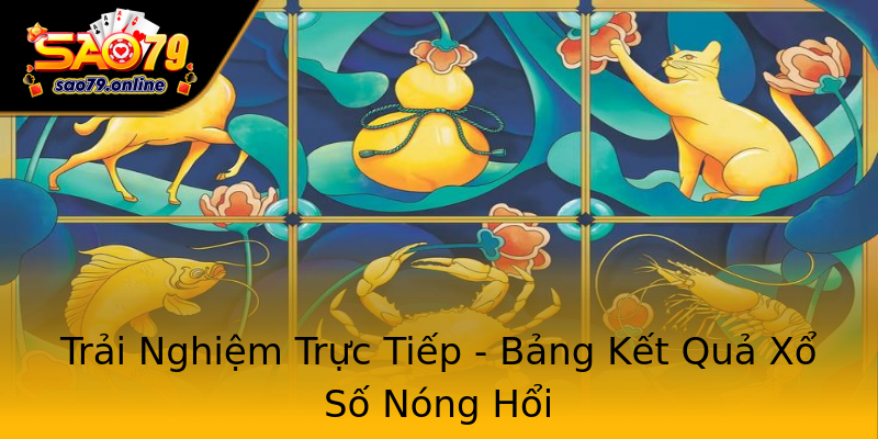 Trải Nghiệm Trực Tiếp - Bảng Kết Quả Xổ Số Nóng Hổi Trải Nghiệm Trực Tiếp - Bảng Kết Quả Xổ Số Nóng Hổi